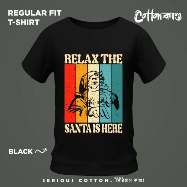 Relax The Santa Is Here | Christmas T-Shirt | CottonKando